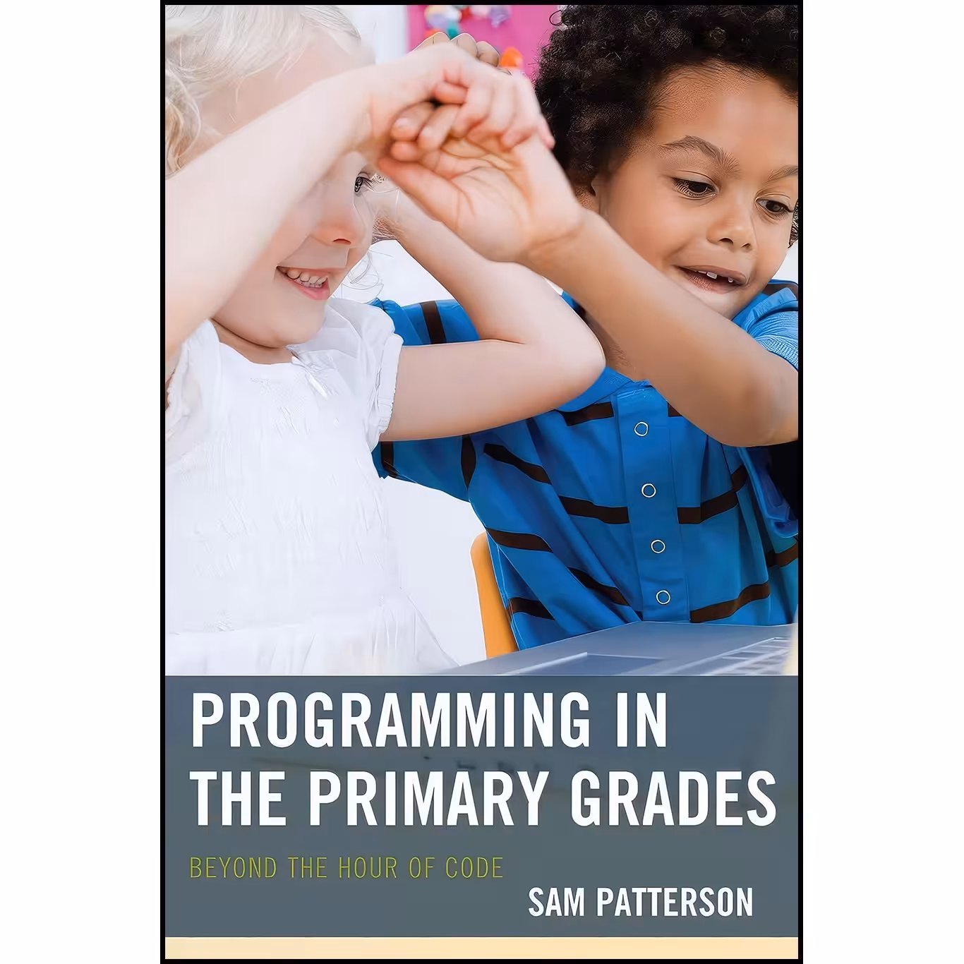 کتاب زبان اصلی Programming in the Primary Grades اثر Sam Patterson