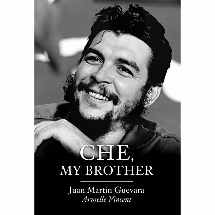 کتاب زبان اصلی Che My Brother اثر Juan Martin GuevaraArmelle Vincent