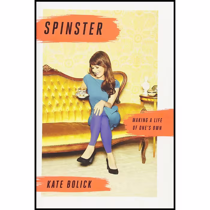 کتاب زبان اصلی Spinster اثر Kate Bolick انتشارات Crown