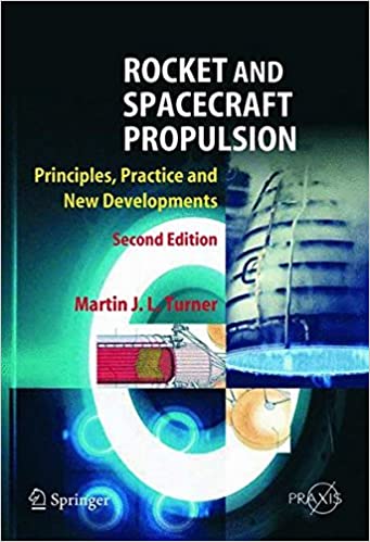  دانلود کتاب Rocket Spacecraft Propulsion - Principles, Practice And New Developments, 2nd ed, 2006 - دانلود کتاب های دانشگاهی