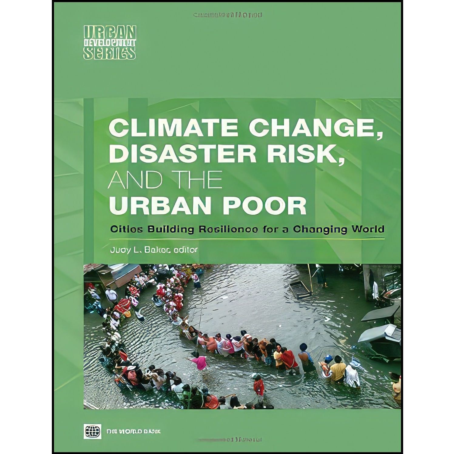 کتاب زبان اصلی Climate Change Disaster Risk and the Urban Poor اثر World Bank
