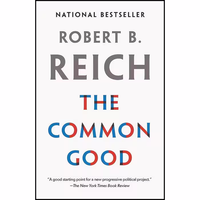 کتاب زبان اصلی The Common Good اثر Robert B Reich انتشارات Vintage