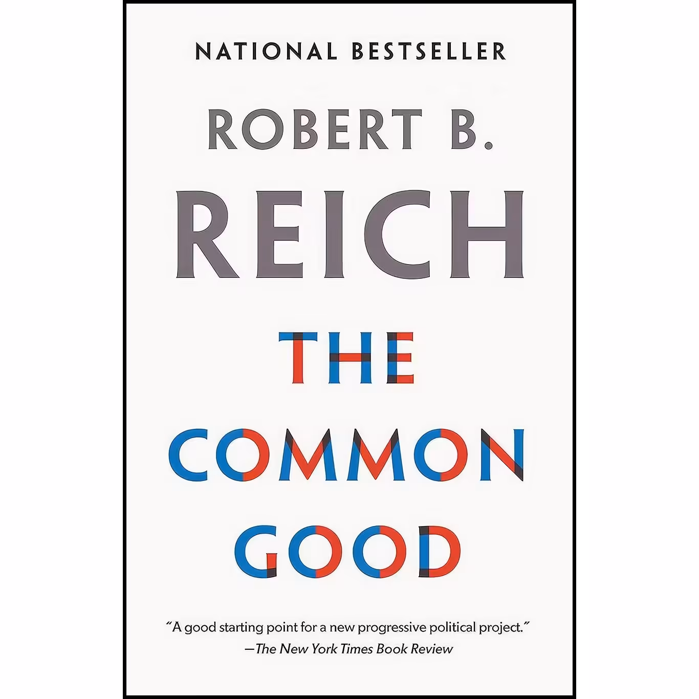 کتاب زبان اصلی The Common Good اثر Robert B Reich انتشارات Vintage