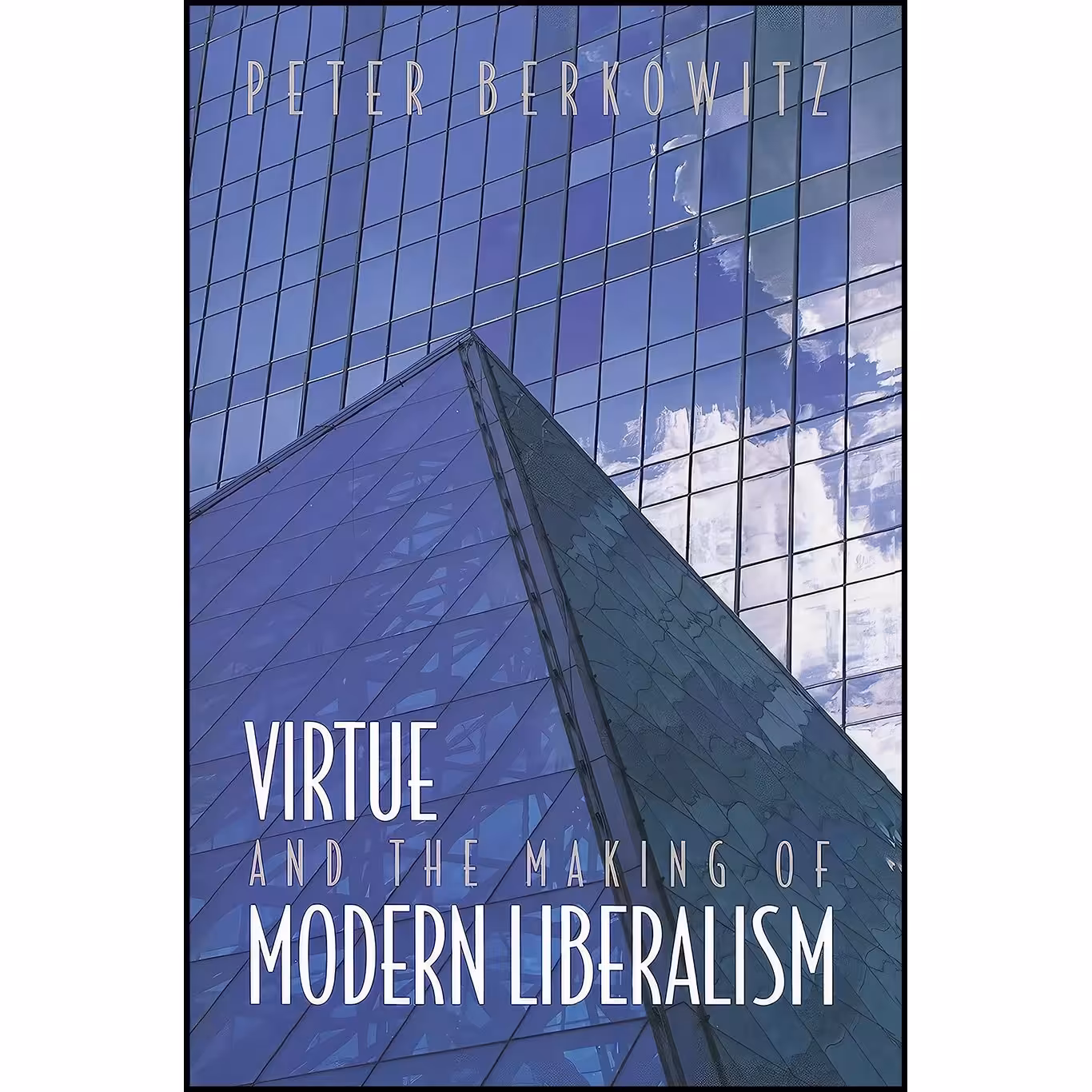 کتاب زبان اصلی Virtue and the Making of Modern Liberalism اثر Peter Berkowitz
