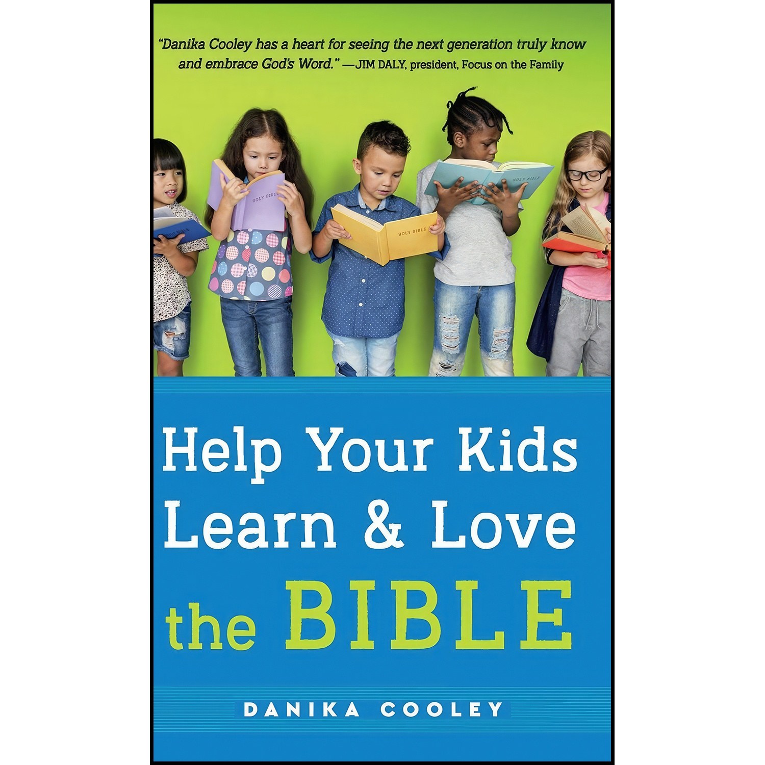 کتاب زبان اصلی Help Your Kids Learn Love the Bible اثر Danika Cooley