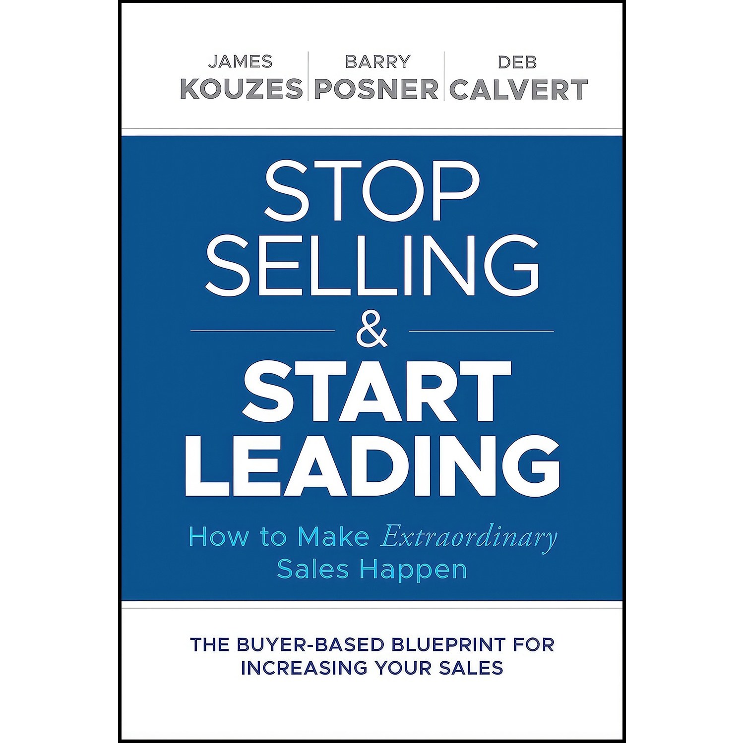 کتاب زبان اصلی Stop Selling and Start Leading اثر جمعی از نویسندگان