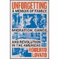 کتاب زبان اصلی Unforgetting اثر Roberto Lovato انتشارات Harper