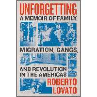 کتاب زبان اصلی Unforgetting اثر Roberto Lovato انتشارات Harper