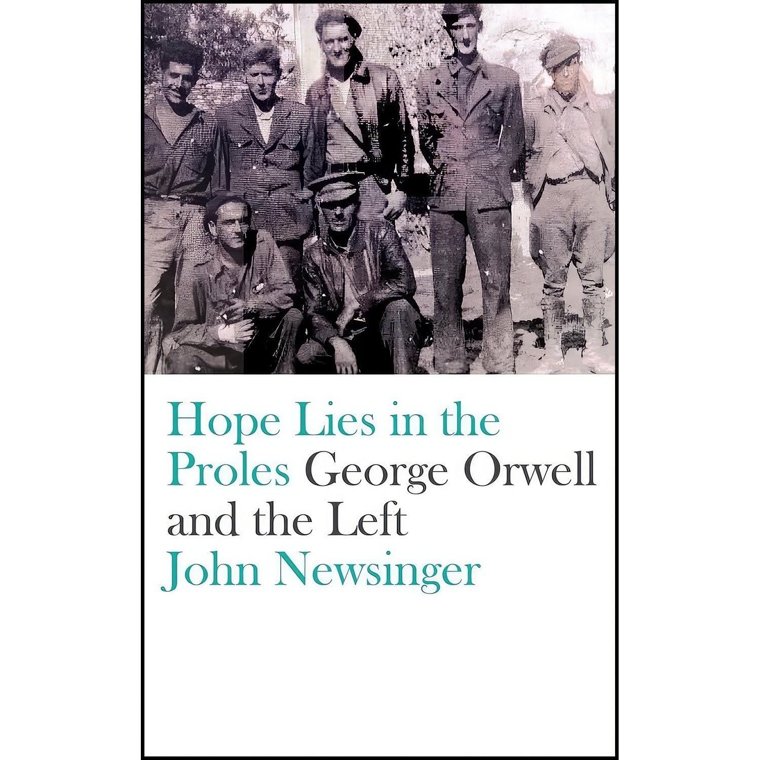 کتاب زبان اصلی Hope Lies in the Proles اثر John Newsinger انتشارات Pluto Press