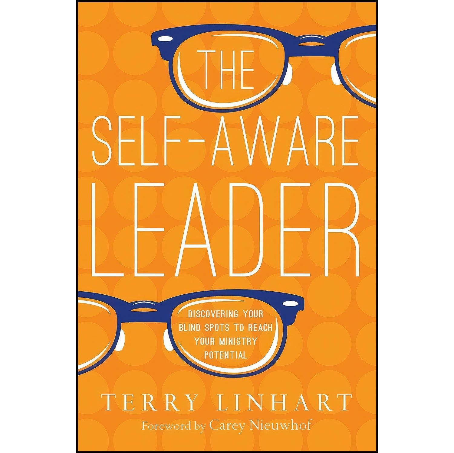 کتاب زبان اصلی The SelfAware Leader اثر Terry Linhart and Carey Nieuwhof