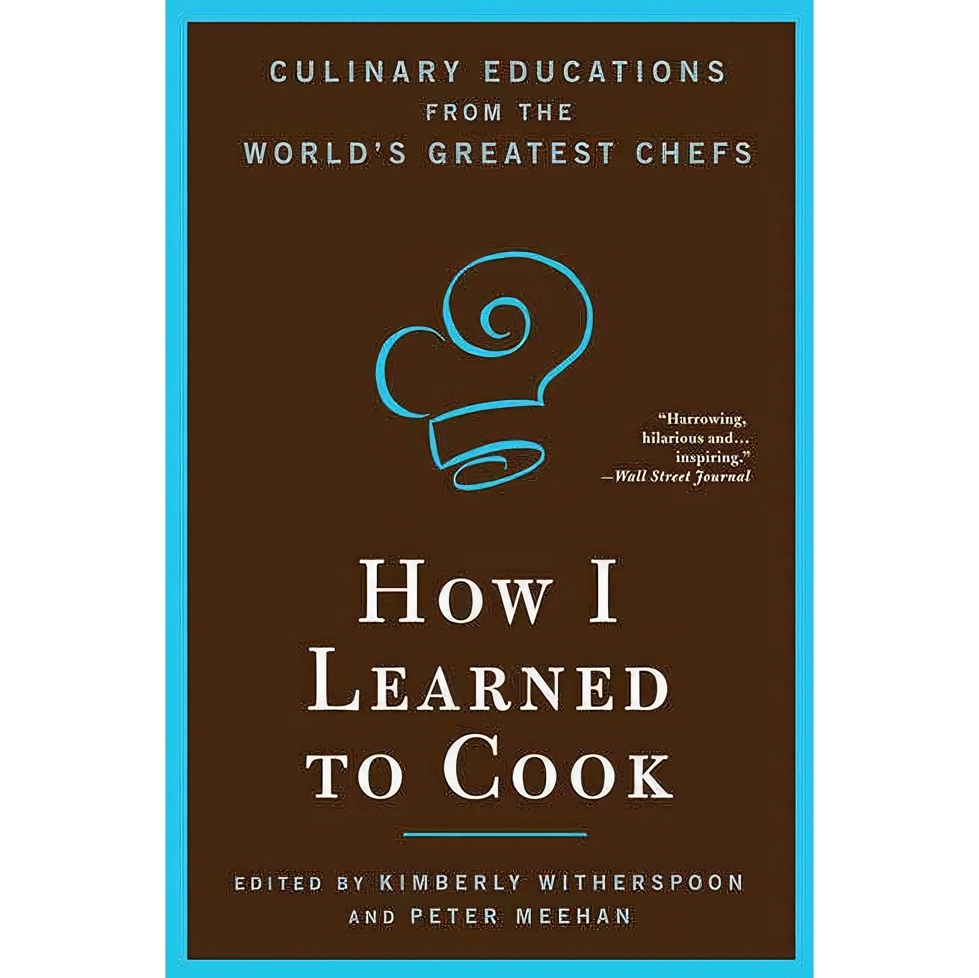 کتاب زبان اصلی How I Learned To Cook اثر Kimberly Witherspoon and Peter Meehan