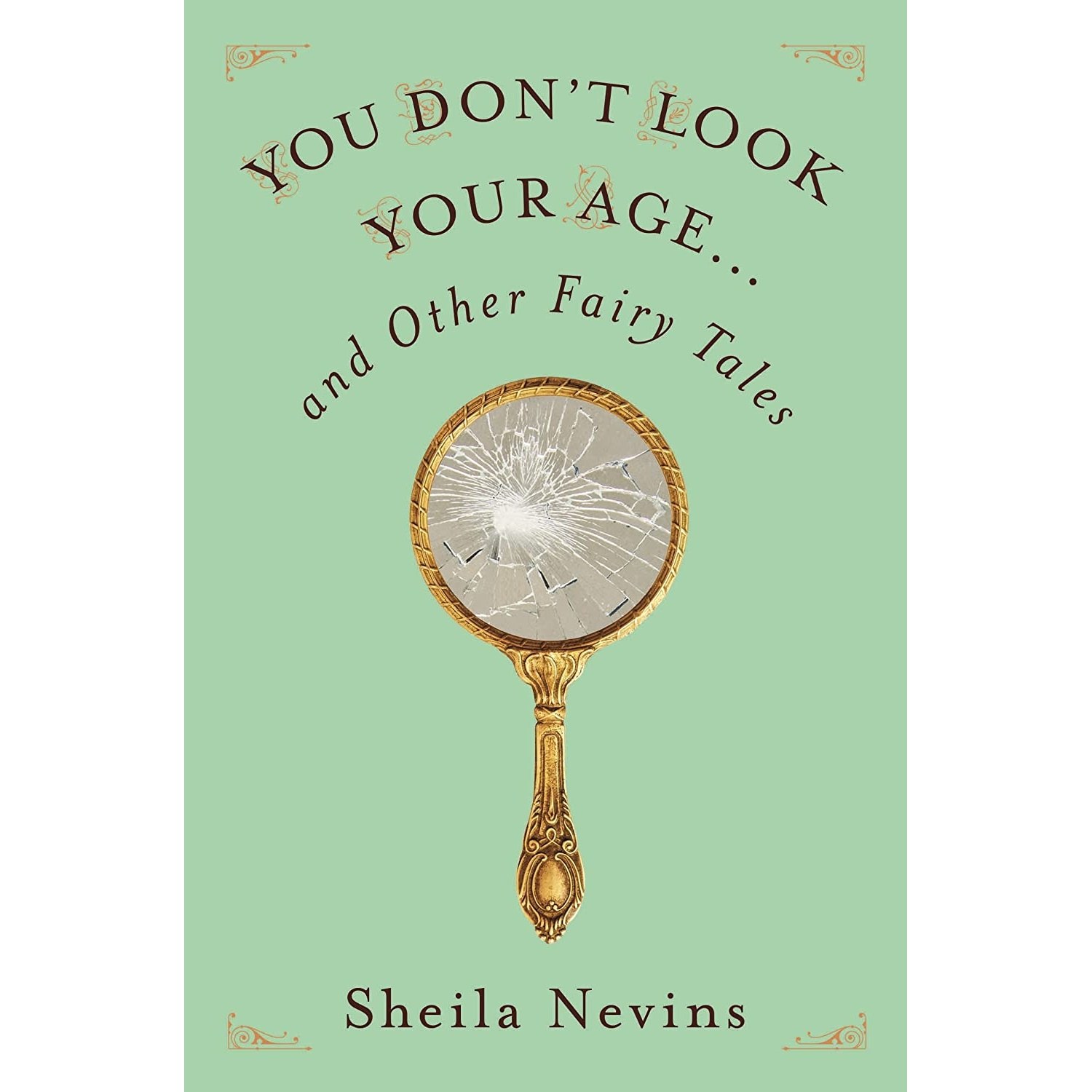 کتاب زبان اصلی You Dont Look Your Ageand Other Fairy Tales اثر Sheila Nevins