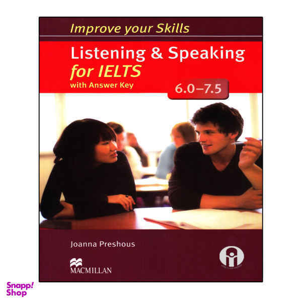 کتاب Improve Your Skills Listening And Speaking For IELTS 6.0-7.5 اثر Joanna Preshous نشر الوند پویان