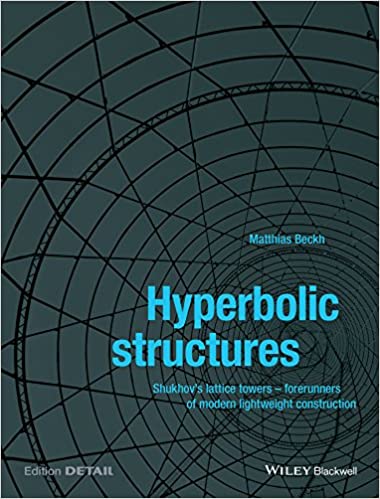 󾕇 دانلود کتاب Hyperbolic Structures - Shukhov&#039;S Lattice Towers - Forerunners Of Modern Lightweight Construction, 2015 - دانلود کتاب های دانشگاهی