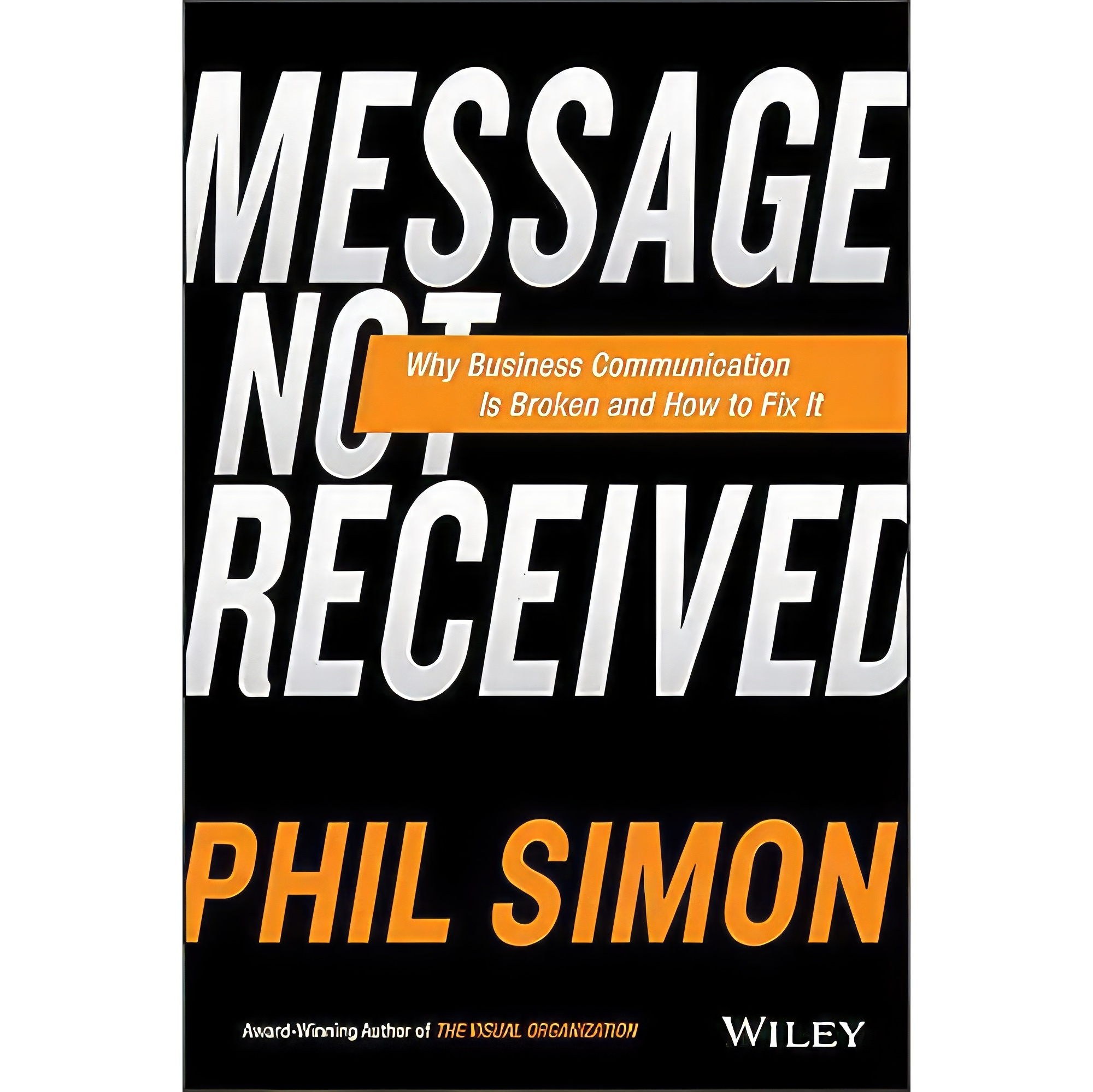 کتاب زبان اصلی Message Not Received اثر Phil Simon انتشارات Wiley