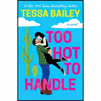 کتاب زبان اصلی Too Hot to Handle اثر Tessa Bailey انتشارات تازه ها