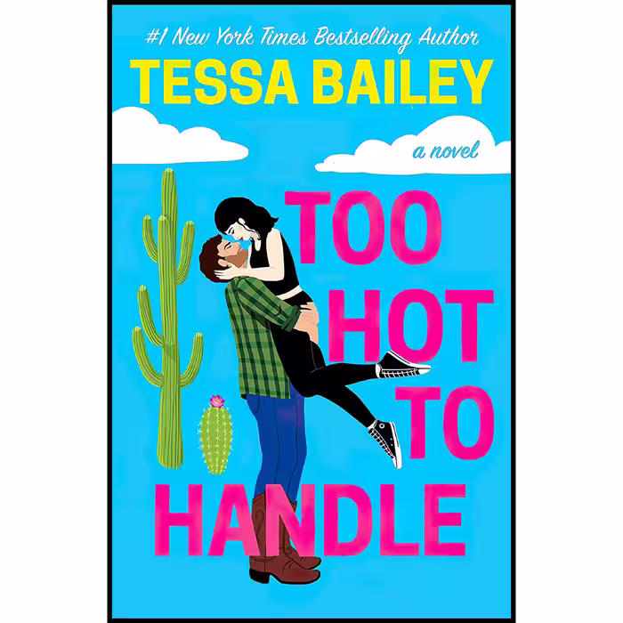 کتاب زبان اصلی Too Hot to Handle اثر Tessa Bailey انتشارات تازه ها