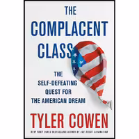 کتاب زبان اصلی The Complacent Class اثر Tyler Cowen انتشارات St Martins Press
