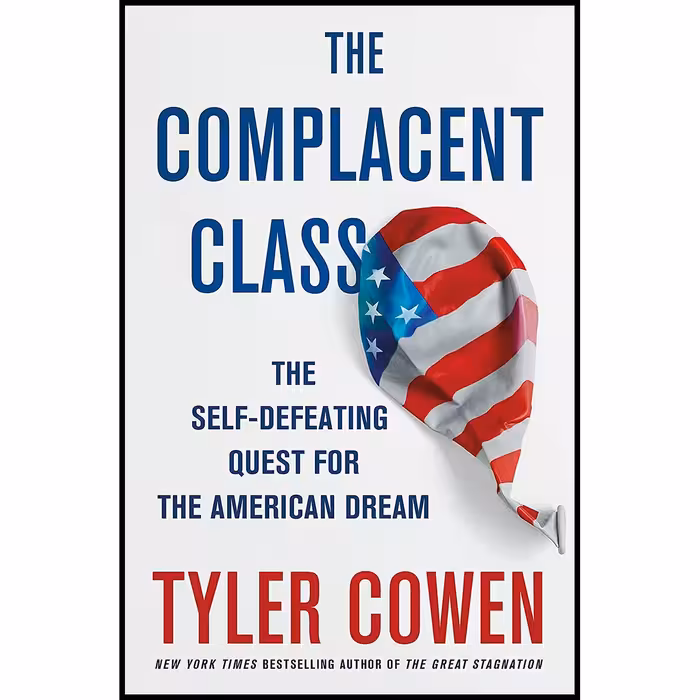 کتاب زبان اصلی The Complacent Class اثر Tyler Cowen انتشارات St Martins Press