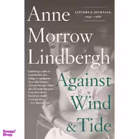 کتاب Against Wind and Tide اثر Anne Morrow Lindbergh and Reeve Lindbergh انتشارات Pantheon