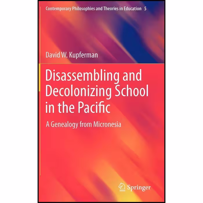 کتاب زبان اصلی Disassembling and Decolonizing School in the Pacific