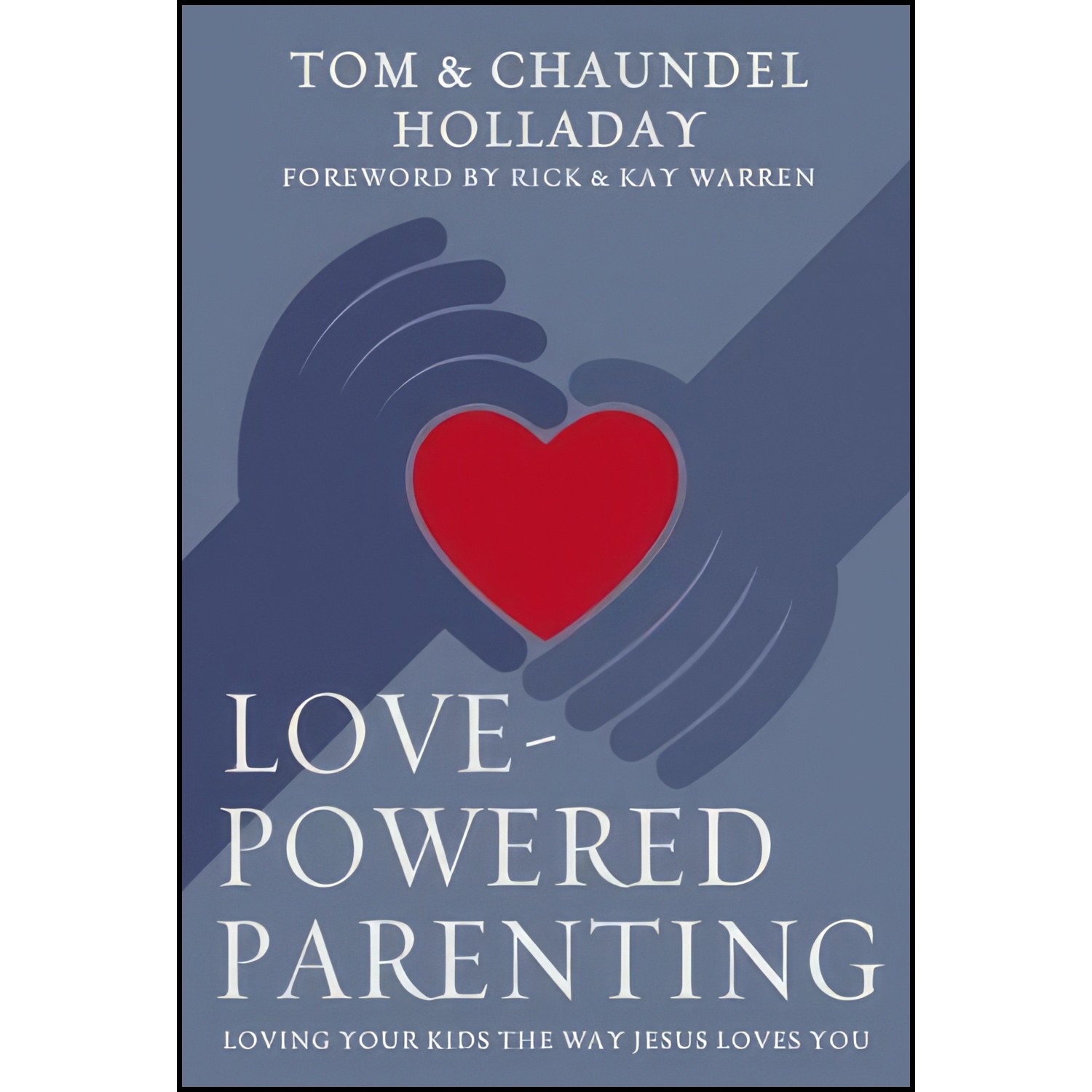کتاب زبان اصلی LovePowered Parenting اثر جمعی از نویسندگان