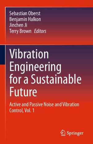 [PDF] دانلود کتاب Vibration Engineering For A Sustainable Future Active And Passive Noise And Vibration Control, Vol. 1, 2021