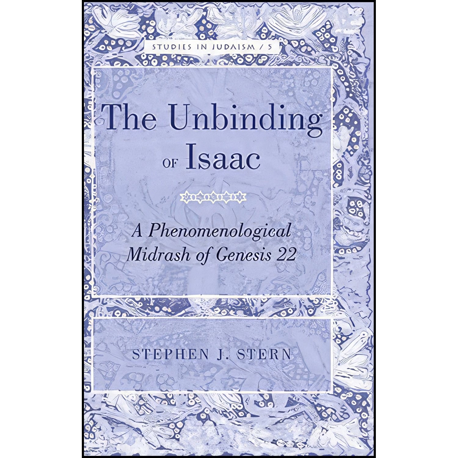کتاب زبان اصلی The Unbinding of Isaac اثر Stephen J Stern