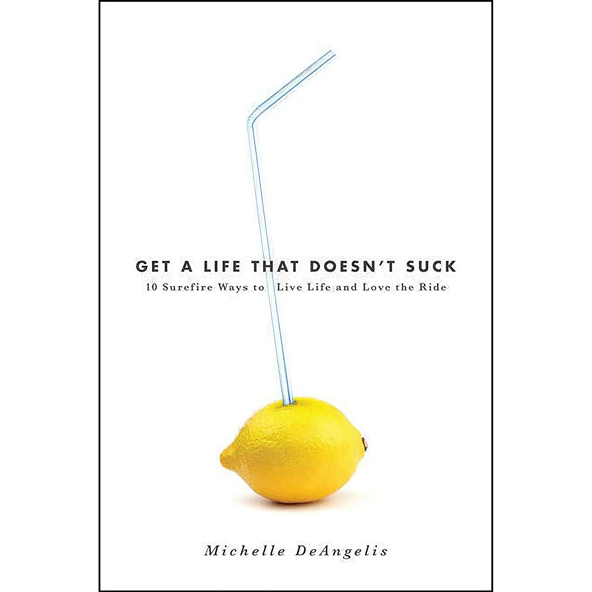 کتاب زبان اصلی Get a Life That Doesnt Suck اثر Michelle Deangelis