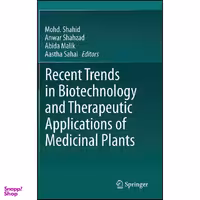 کتاب Recent Trends in Biotechnology and Therapeutic Applications of Medicinal Plants اثر جمعي از نويسندگان انتشارات Springer