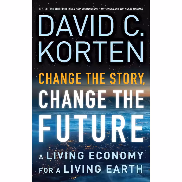 کتاب زبان اصلی Change the Story Change the Future اثر David C Korten