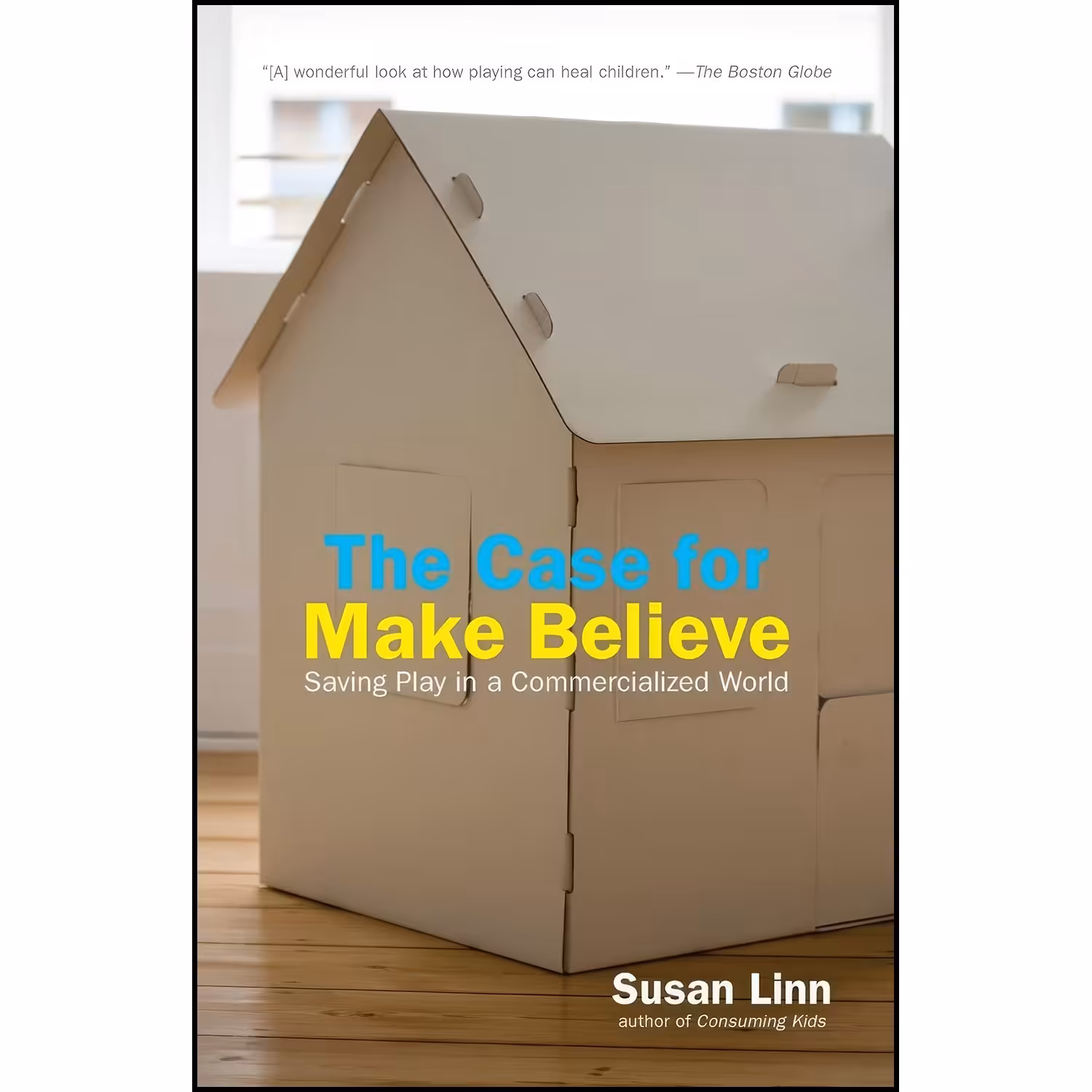 کتاب زبان اصلی The Case For Make Believe اثر Susan Linn