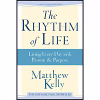 کتاب زبان اصلی The Rhythm of Life اثر Matthew Kelly انتشارات Blue Sparrow