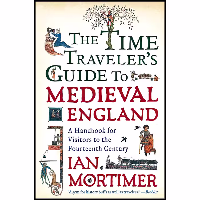 کتاب زبان اصلی The Time Travelers Guide to Medieval England اثر Ian Mortimer