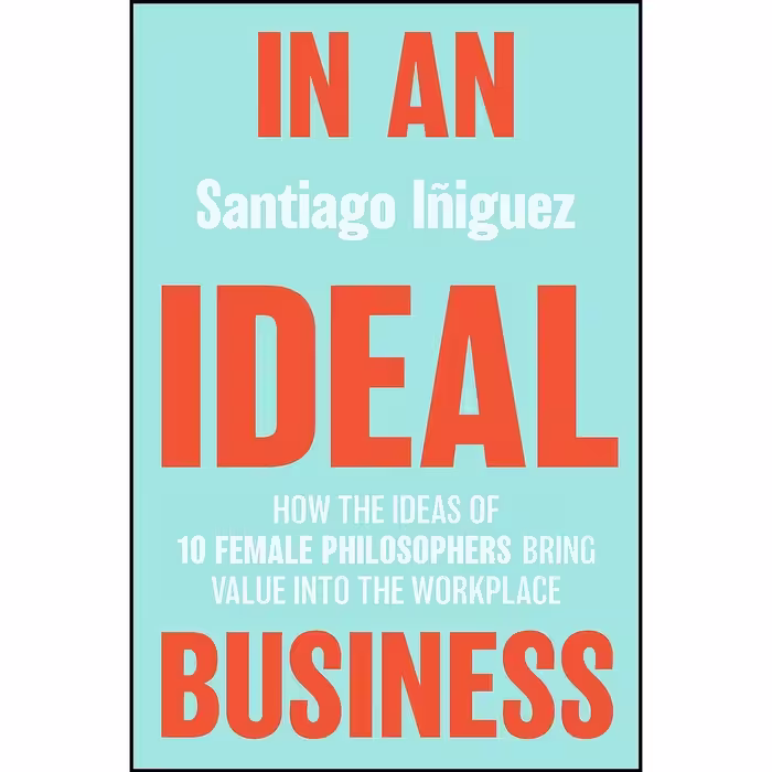 کتاب زبان اصلی In an Ideal Business اثر Santiago I ntilde iguez
