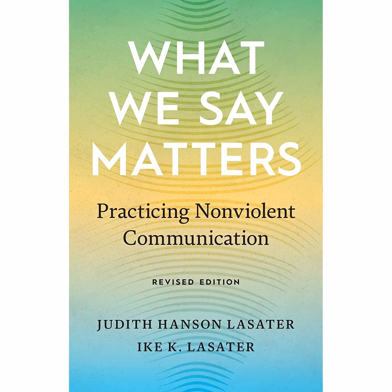 کتاب زبان اصلی What We Say Matters اثر Ike K LasaterJudith Hanson Lasater