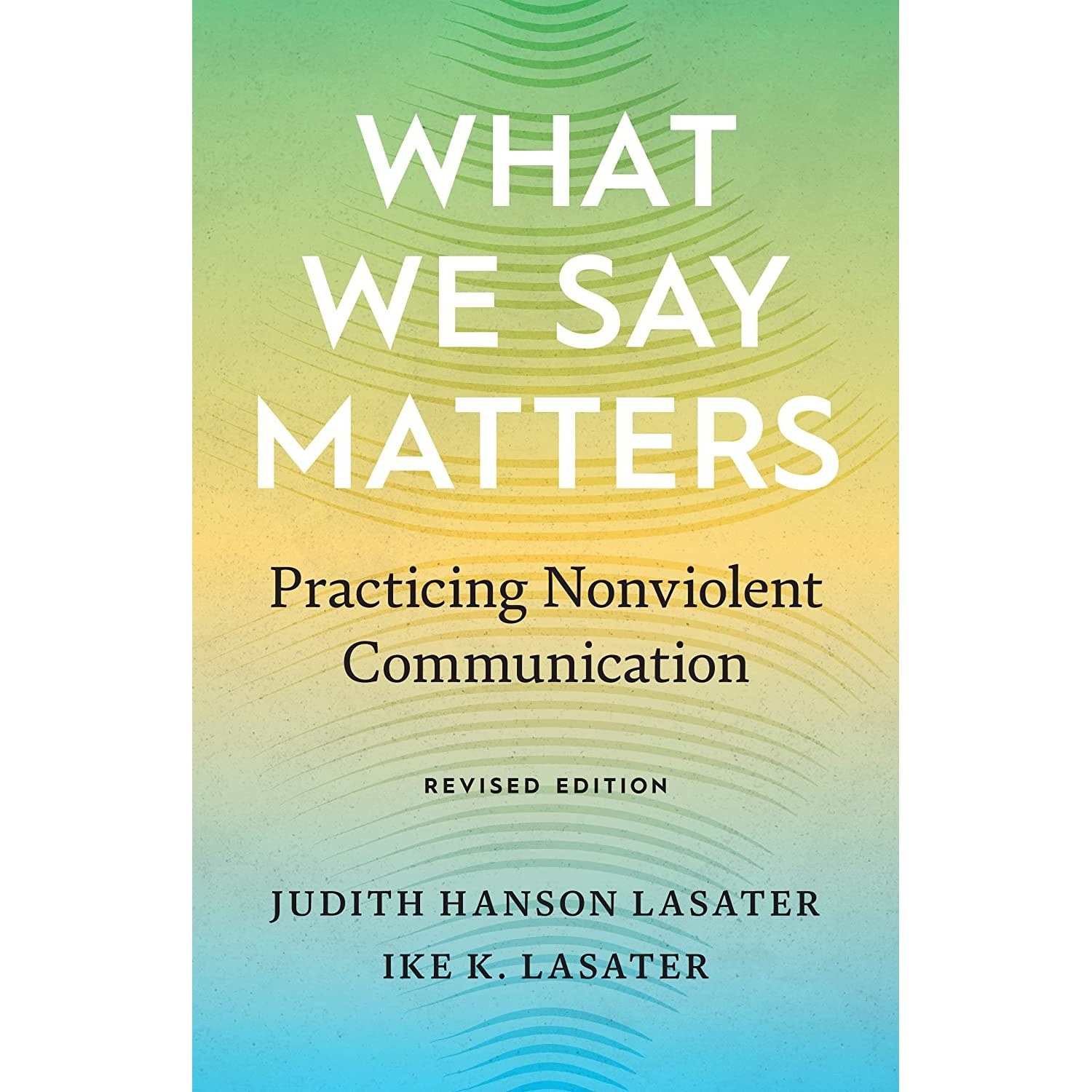 کتاب زبان اصلی What We Say Matters اثر Ike K LasaterJudith Hanson Lasater