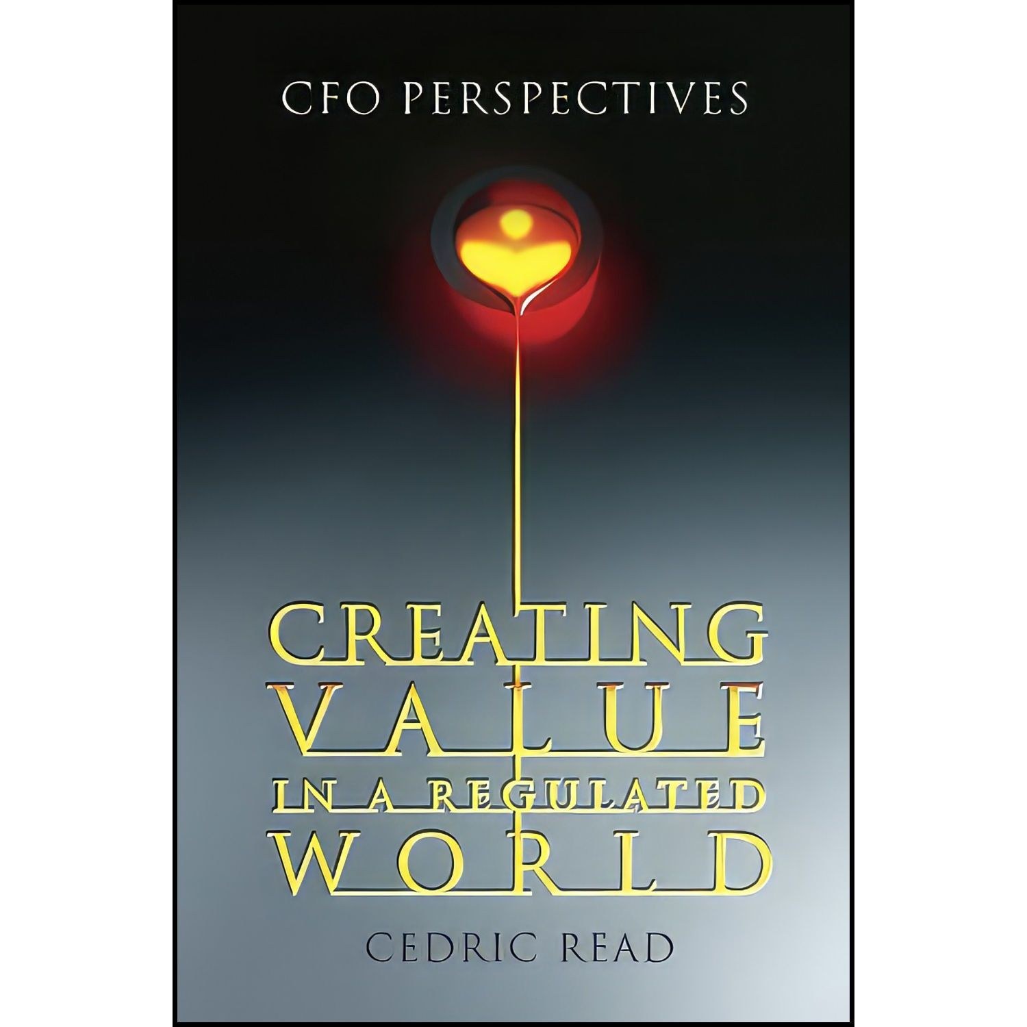 کتاب زبان اصلی Creating Value in a Regulated World اثر Cedric Read