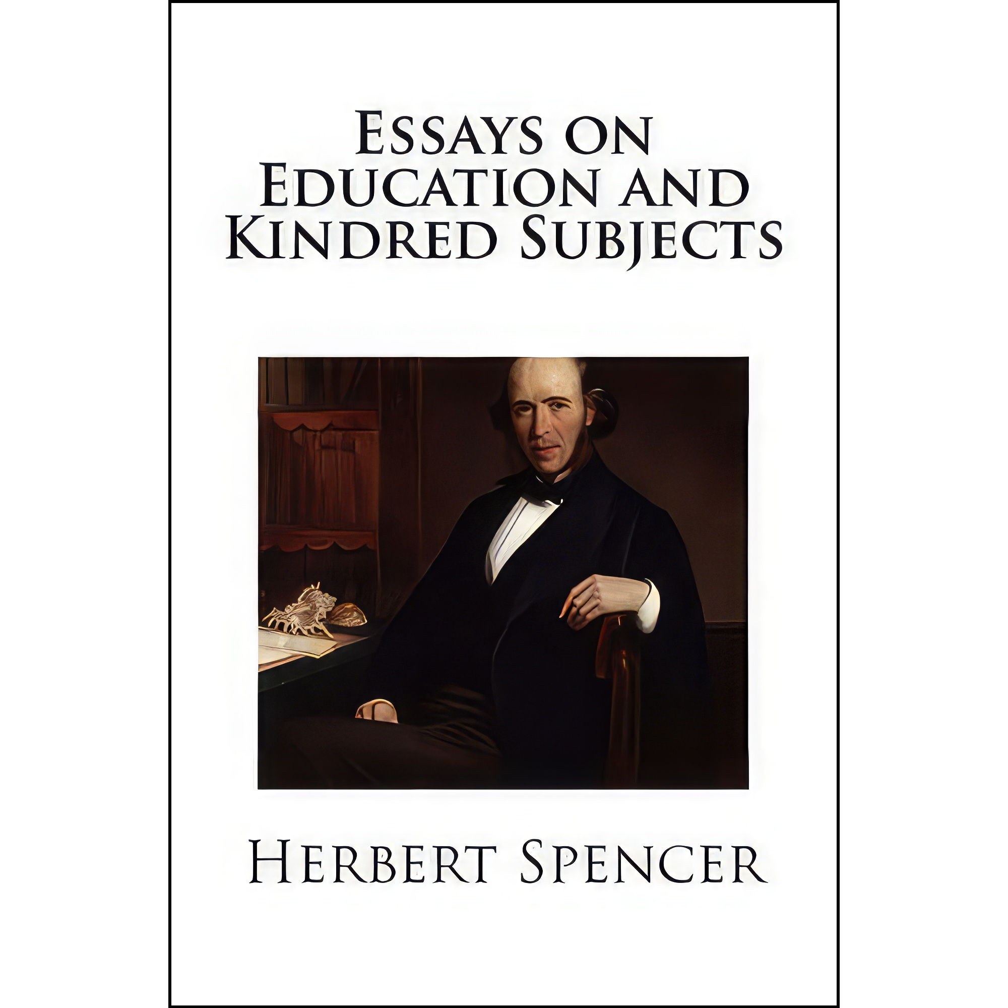 کتاب زبان اصلی Essays on Education and Kindred Subjects اثر Herbert Spencer