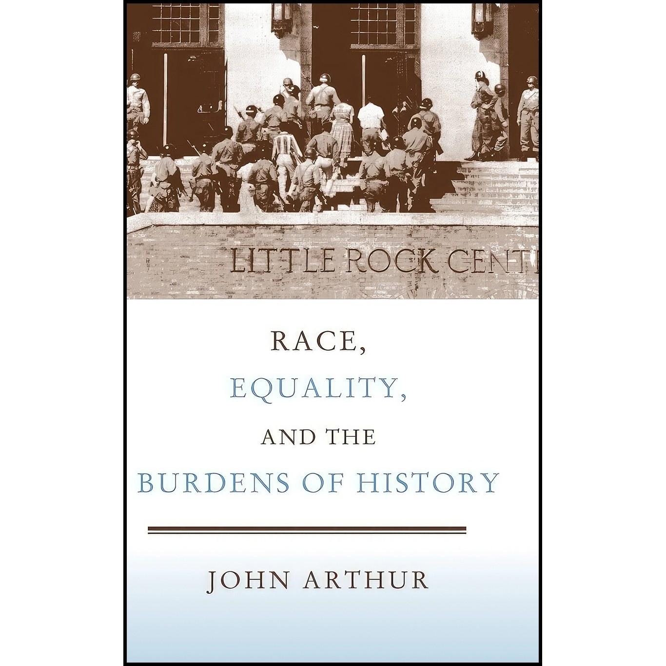 کتاب زبان اصلی Race Equality and the Burdens of History اثر John Arthur