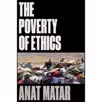 کتاب زبان اصلی The Poverty of Ethics اثر Anat Matar انتشارات Verso