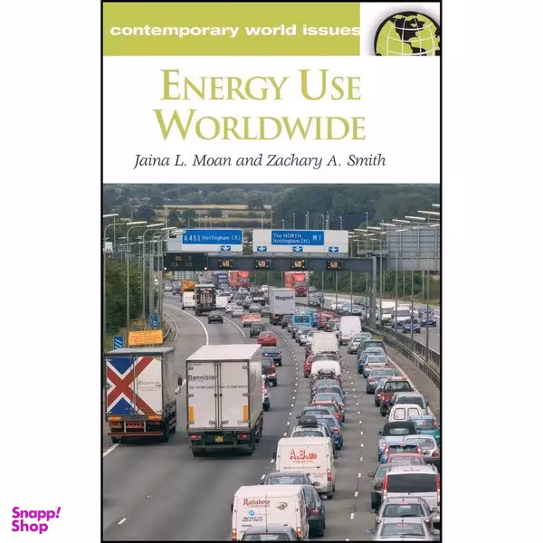 کتاب Energy Use Worldwide اثر Jaina L. Moan and Zachary A. Smith انتشارات ABC-CLIO
