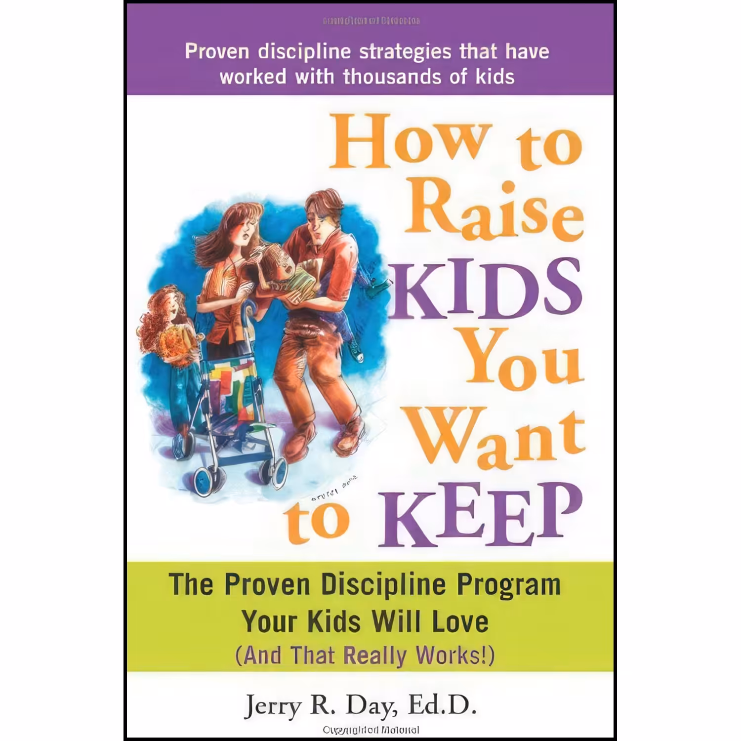 کتاب زبان اصلی How to Raise Kids You Want to Keep اثر Jerry R Day