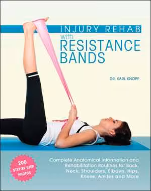 [EPUB] دانلود کتاب Injury Rehab With Resistance Bands Complete Anatomy And Rehabilitation Programs For Back, Neck, Shoulders, Elbows, Hips, Knees, Ankles And More, 2015