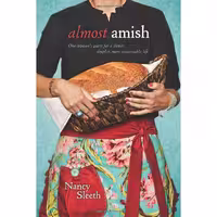 کتاب زبان اصلی Almost Amish اثر Nancy Sleeth انتشارات Tyndale House Publishers