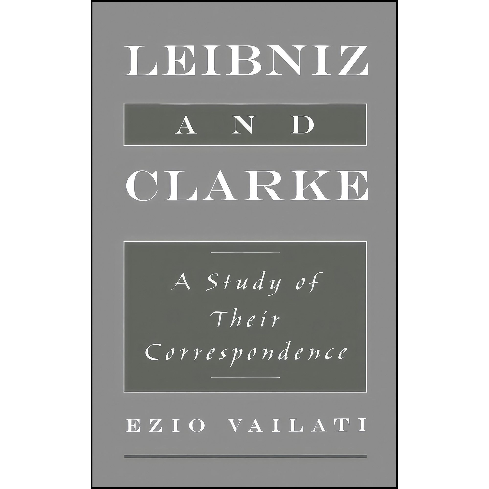کتاب زبان اصلی Leibniz and Clarke اثر Ezio Vailati