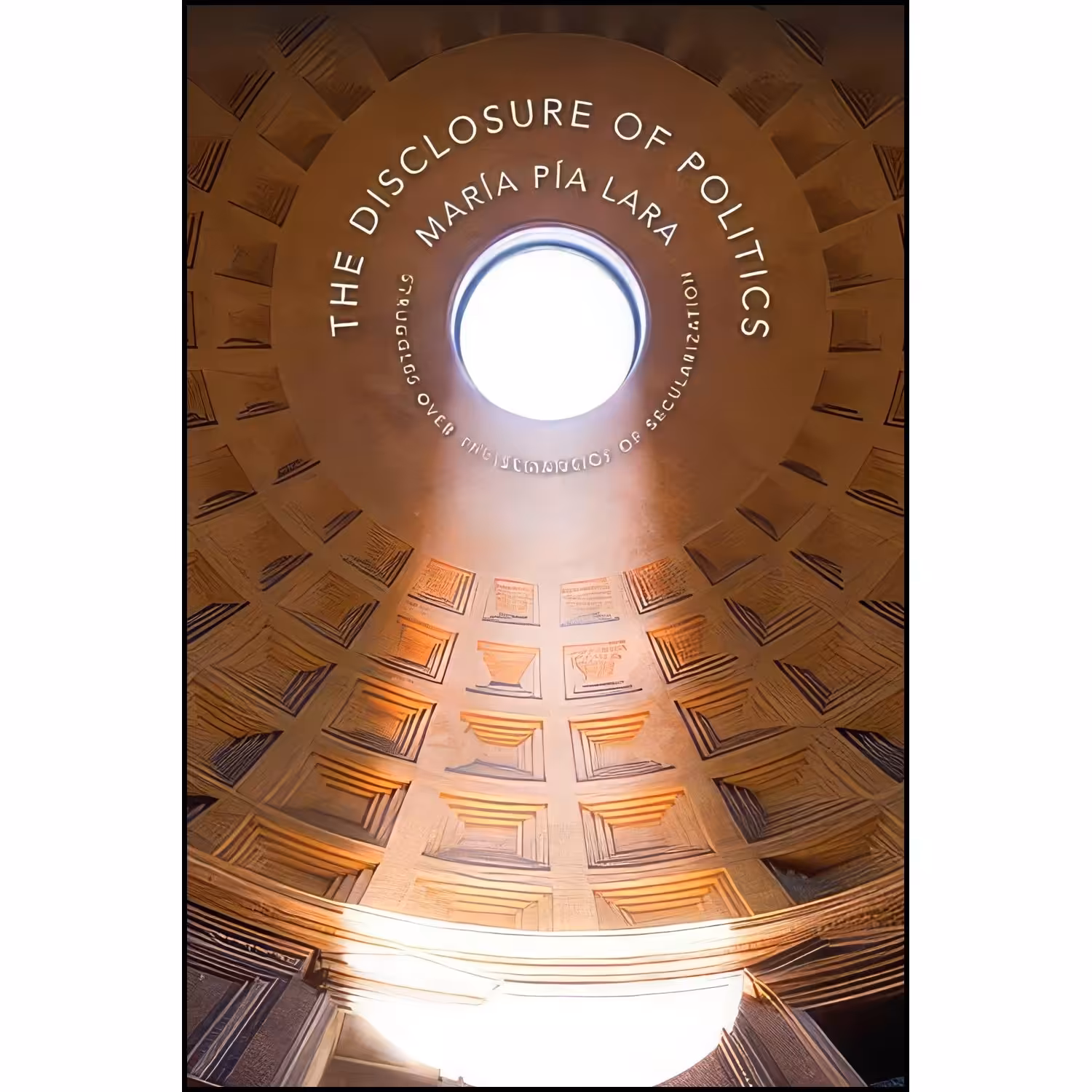 کتاب زبان اصلی The Disclosure of Politics اثر Maria Pia Lara