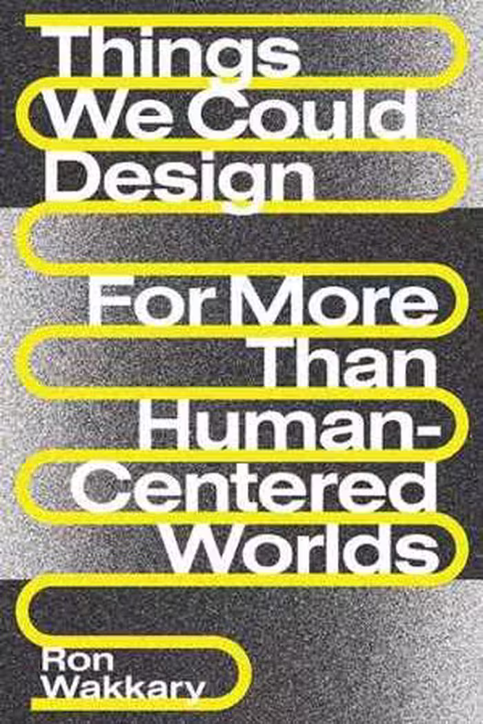 [PDF] دانلود کتاب Things We Could Design - For More Than Human-Centered Worlds, 2021