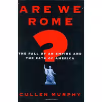 کتاب زبان اصلی Are We Rome اثر Cullen Murphy انتشارات Houghton Mifflin Harcourt