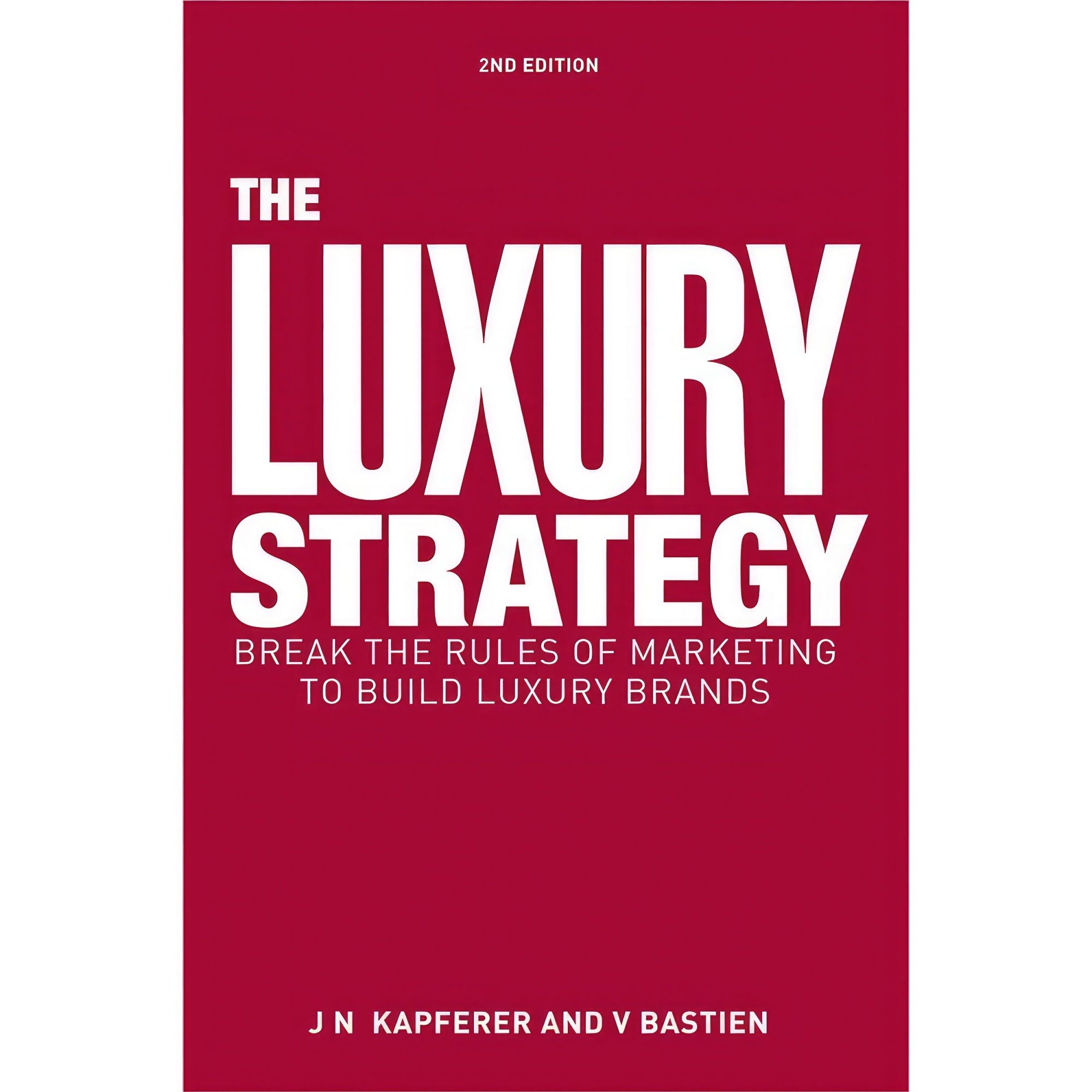 کتاب زبان اصلی The Luxury Strategy اثر JeanNoeumll Kapferer and Vincent Bastien
